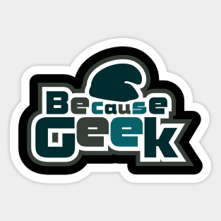 Because Geek Logo Dark Green - Chest Area Sticker